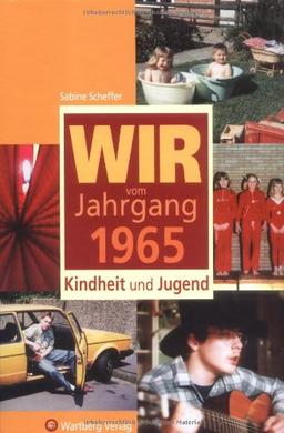 Wir vom Jahrgang 1965: Kindheit und Jugend