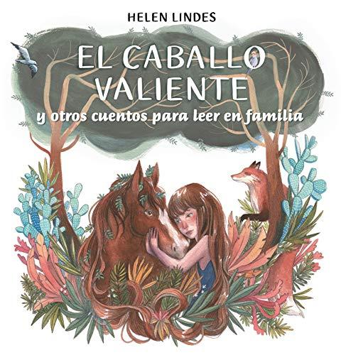 El caballo valiente y otros cuentos para leer en familia (Lumen Ilustrados)