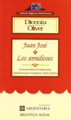 Juan José ; Los semidioses