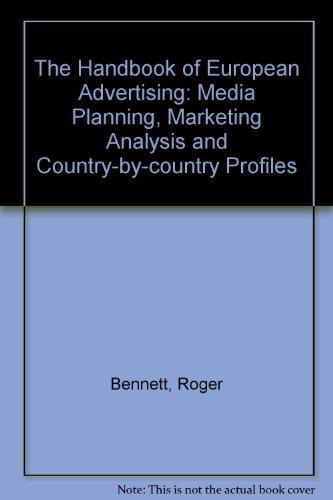 The Handbook of European Advertising: Media Planning, Marketing Analysis and Country by Country Profiles