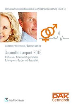 Gesundheitsreport 2016. (Beiträge zur Gesundheitsökonomie und Versorgungsforschung)