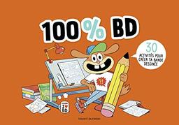 100 % BD : 30 activités pour créer ta bande dessinée