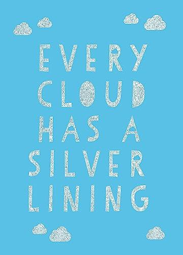 Every Cloud Has a Silver Lining: Encouraging Quotes to Inspire Positivity