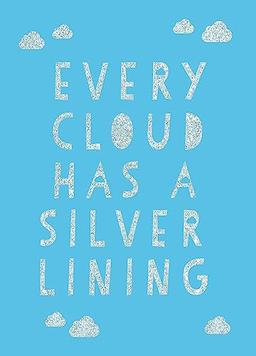 Every Cloud Has a Silver Lining: Encouraging Quotes to Inspire Positivity