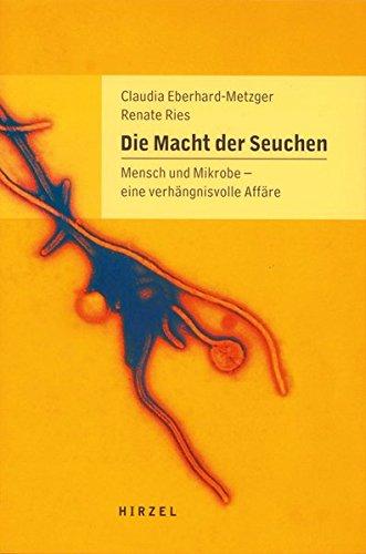 Die Macht der Seuchen: Mensch und Mikrobe - eine verhängnisvolle Affäre