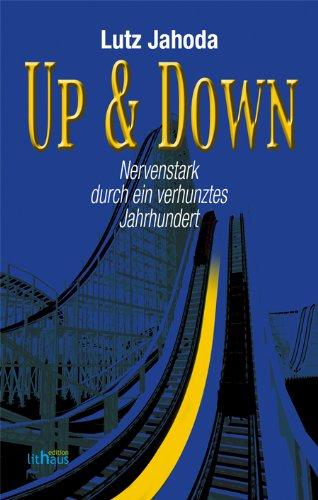 Up & Down: Nervenstark durch ein verhunztes Jahrhundert