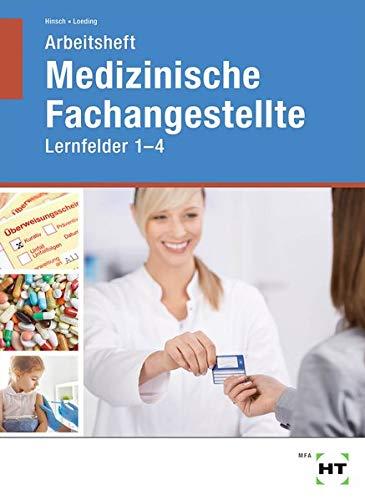 Arbeitsheft Medizinische Fachangestellte: Lernfelder 1 - 4