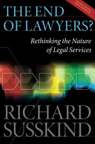 The End of Lawyers? Rethinking the Nature of Legal Services