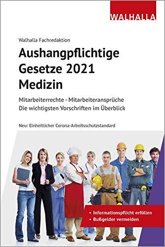 Aushangpflichtige Gesetze 2021 Bereich Medizin: Mitarbeiterrechte - Mitarbeiteransprüche; Die wichtigsten Vorschriften im Überblick; Mit Kordel zum Aushängen