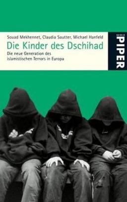 Die Kinder des Dschihad: Die neue Generation des islamistischen Terrors in Europa