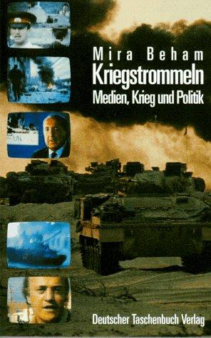 Kriegstrommeln. Medien, Krieg und Politik.