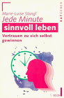 Jede Minute sinnvoll leben