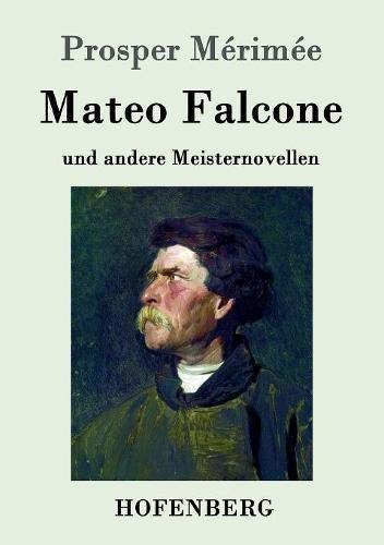 Mateo Falcone: und andere Meisternovellen