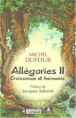 ALLEGORIES. Tome 2, Croissance et harmonie (Hors Collection)