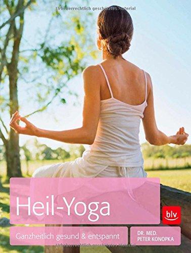 Heil-Yoga: Ganzheitlich gesund & entspannt