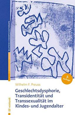 Geschlechtsdysphorie, Transidentität und Transsexualität im Kindes- und Jugendalter: Diagnostik, Psychotherapie und Indikationsstellungen für die ... der Kinder- und Jugendlichenpsychotherapie)