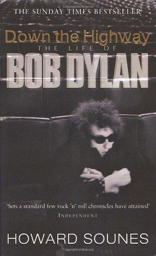 Down The Highway: The Life Of Bob Dylan