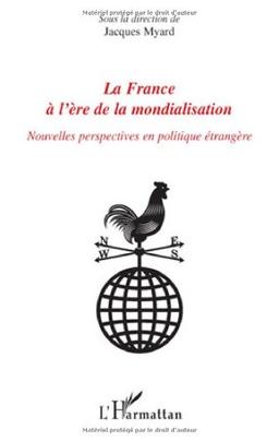 La France à l'ère de la mondialisation : nouvelles perspectives en politique étrangère