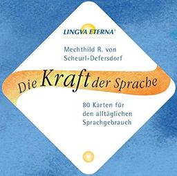 Die Kraft der Sprache - LINGVA ETERNA®: 80 Karten für den alltäglichen Sprachgebrauch