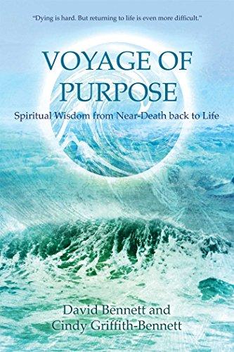 Voyage of Purpose: Spiritual Wisdom from Near-Death back to Life