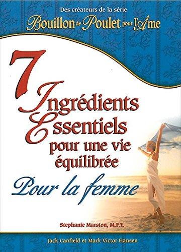 7 Ingrédients Essentiels pour une vie équilibrée : Pour la femme