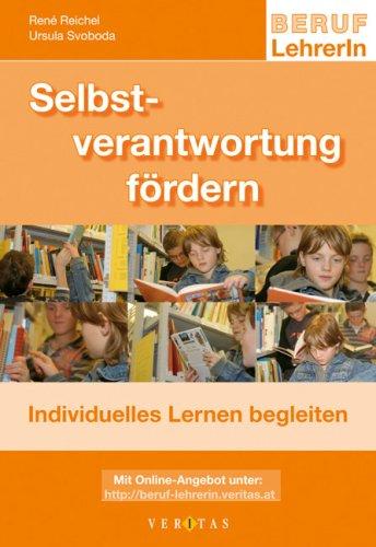 Beruf: LehrerIn: Selbstverantwortung fördern: Individuelles Lernen begleiten