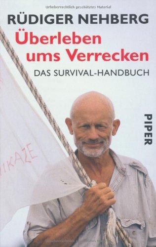 Überleben ums Verrecken: Das Survival-Handbuch