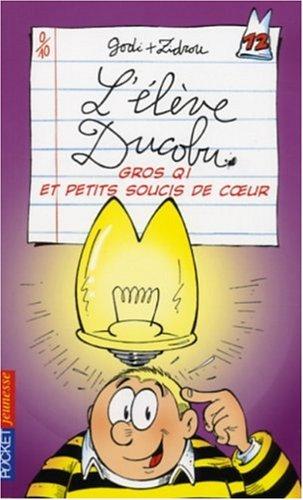 L'élève Ducobu. Vol. 12. Gros QI et petits soucis de coeur