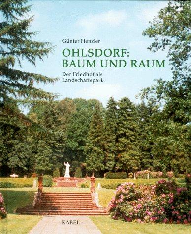 Ohlsdorf: Baum und Raum. Der Friedhof als Landschaftspark.