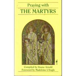 Praying with the Martyrs (The praying with series)