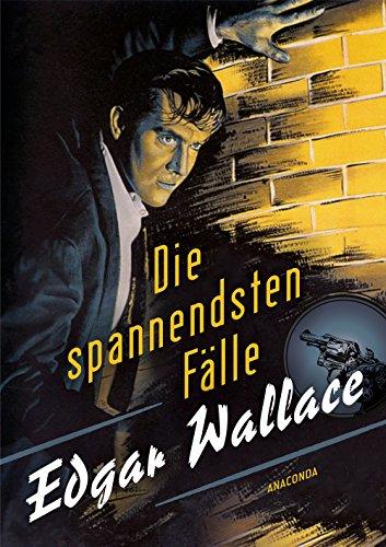 Edgar Wallace - Die spannendsten Fälle