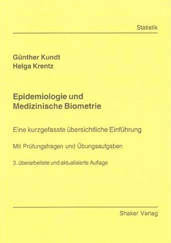 Epidemiologie und Medizinische Biometrie: Eine kurzgefasste übersichtliche Einführung - Mit Prüfungsfragen und Übungsaufgaben