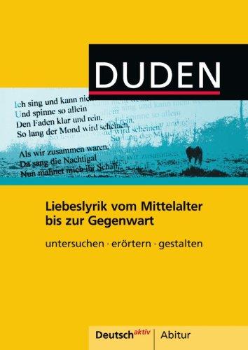 Deutsch aktiv - Abitur: Liebeslyrik vom Mittelalter bis zur Gegenwart: Themenheft