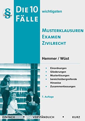 Die 10 wichtigsten Fälle Musterklausr Examen Zivilrecht (Skript Zivilrecht)