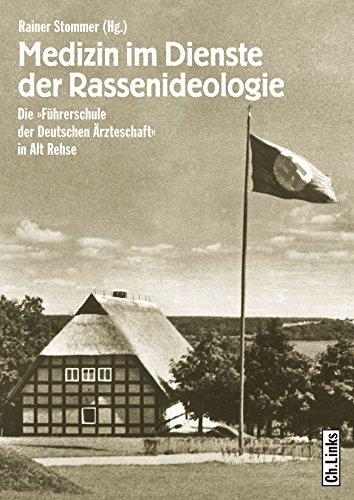 Medizin im Dienste der Rassenideologie: Die »Führerschule der Deutschen Ärzteschaft« in Alt Rehse