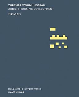 Zürcher Wohnungsbau 1995-2015: Zurich Housing Development 1995-2015