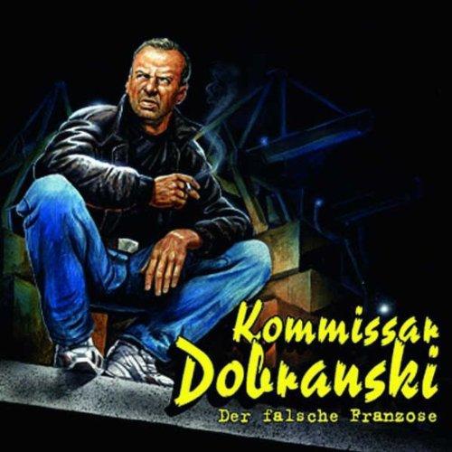 Kommissar Dobranski - Folge 11: Der falsche Franzose. Hörspiel.