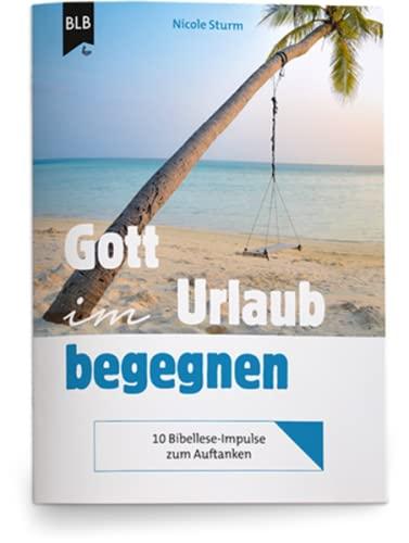 Gott im Urlaub begegnen: Themenheft