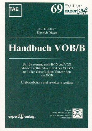 VOB/B: Einführung in den Bauvertrag nach BGB und VOB. Mir dem vollständigen Text der VOB/B und der für den Bauvertrag wichtigsten Vorschriften des BGB und des AGB-Gesetzes (Kontakt & Studium)