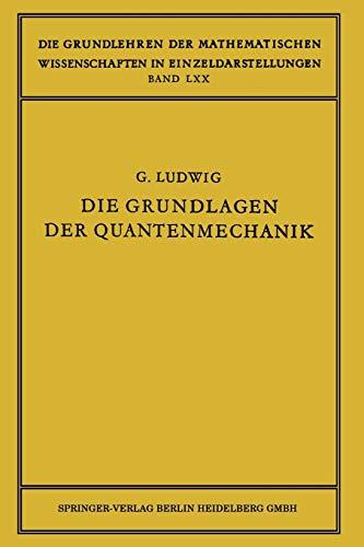 Die Grundlagen der Quantenmechanik (Grundlehren der mathematischen Wissenschaften, 70, Band 70)