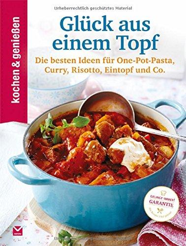 Kochen & Genießen Glück aus einem Topf