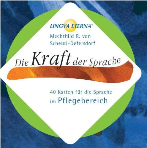 Die Kraft der Sprache - 40 Karten für die Sprache im Pflegebereich: LINGVA ETERNA®