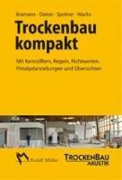 Trockenbau kompakt: Mit Kennziffern, Regeln, Richtwerten.