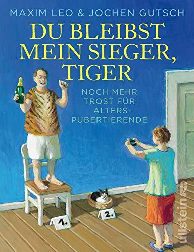 Du bleibst mein Sieger, Tiger: Noch mehr Trost für Alterspubertierende