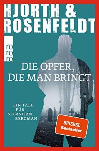 Die Opfer, die man bringt (Ein Fall für Sebastian Bergman, Band 6)