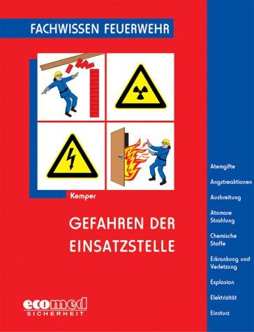 Fachwissen Feuerwehr: Gefahren der Einsatzstelle