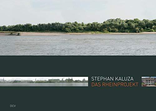 Stephan Kaluza: Das Rheinprojekt