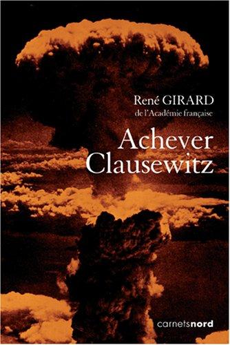 Achever Clausewitz : entretiens avec Benoît Chantre