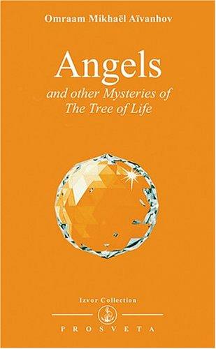 Angels & Other Mysteries of the Tree of Life (Izvor Collection, Band 236)