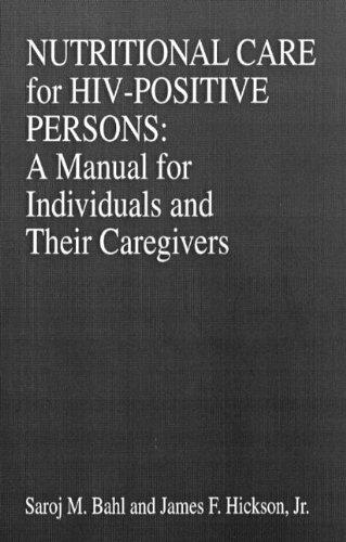 Nutritional Care for HIV-Positive Persons: A Manual for Individuals and Their Caregivers (Modern Nutrition, Band 8)